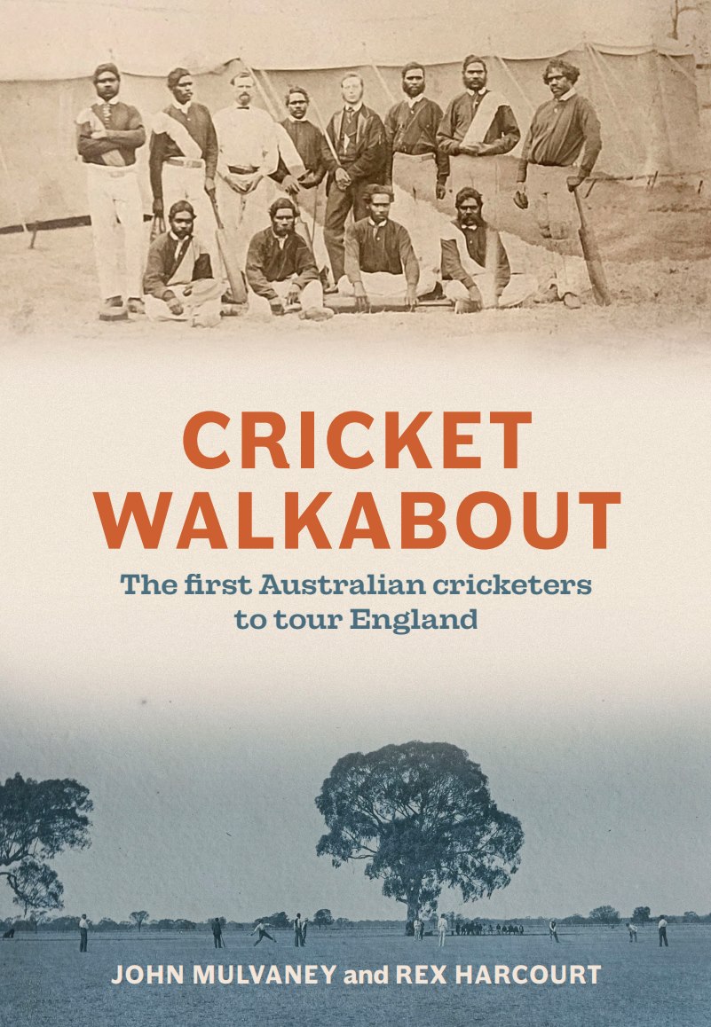 Cricket Walkabout, the book by John Mulvaney and Rex Harcourt telling the story of the 1868 First XI
